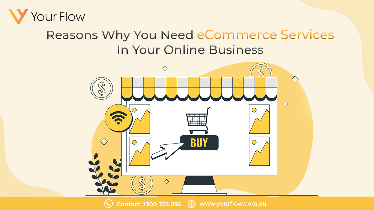 Reasons Why You Need eCommerce Services In Your Online Business
