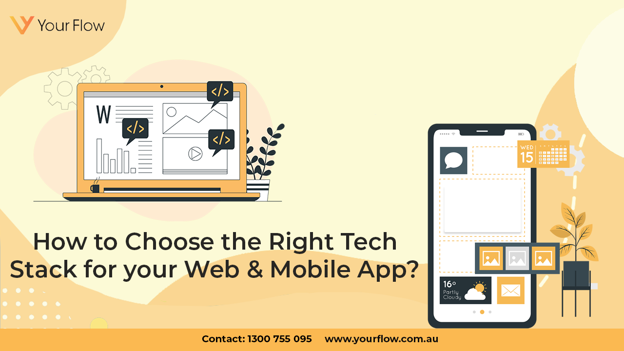 How to Choose the Right Tech Stack for your Web & Mobile App?